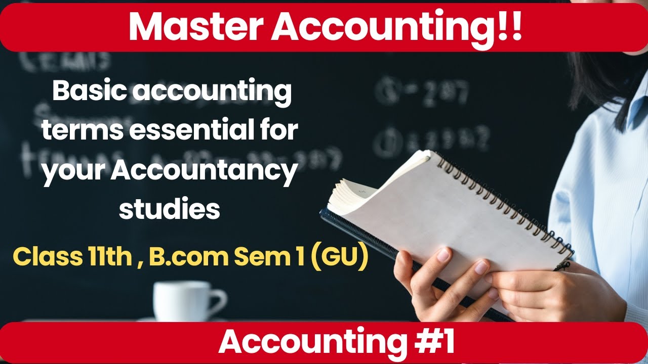 Master Accounting Jargon for Beginners in 2024 for Class 11 Students | Bcom Sem 1 | GU | GSEB | CBSE