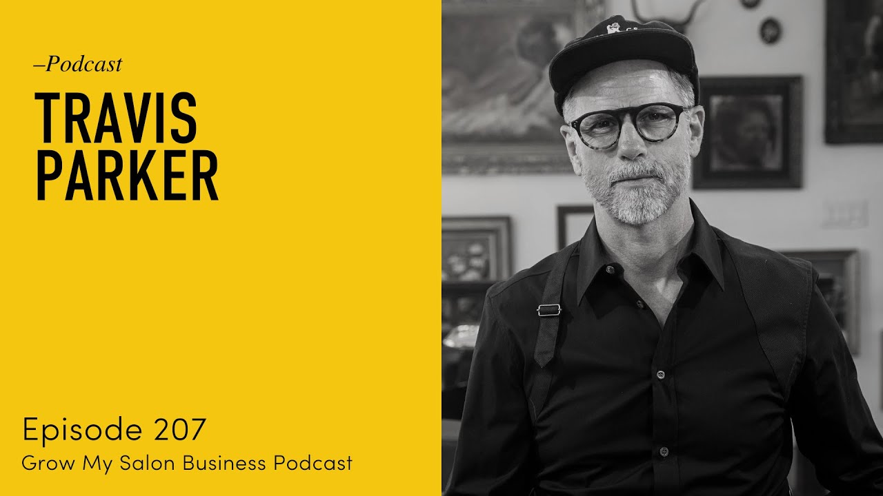 207 Exploring the Future of Hairdressing Education with Travis Parker