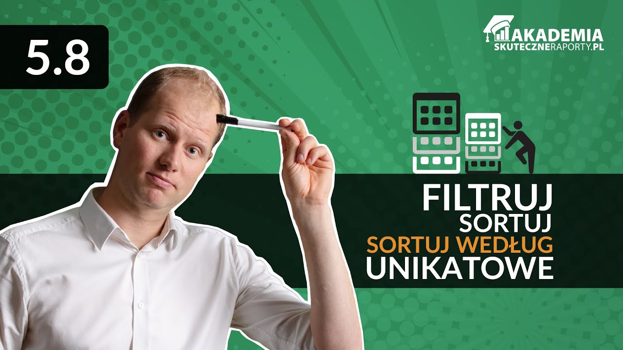 5.8.Funkcje FILTRUJ, SORTUJ, SORTUJ WEDŁUG i UNIKATOWE [Kurs Formuły i operacje na danych Excel]
