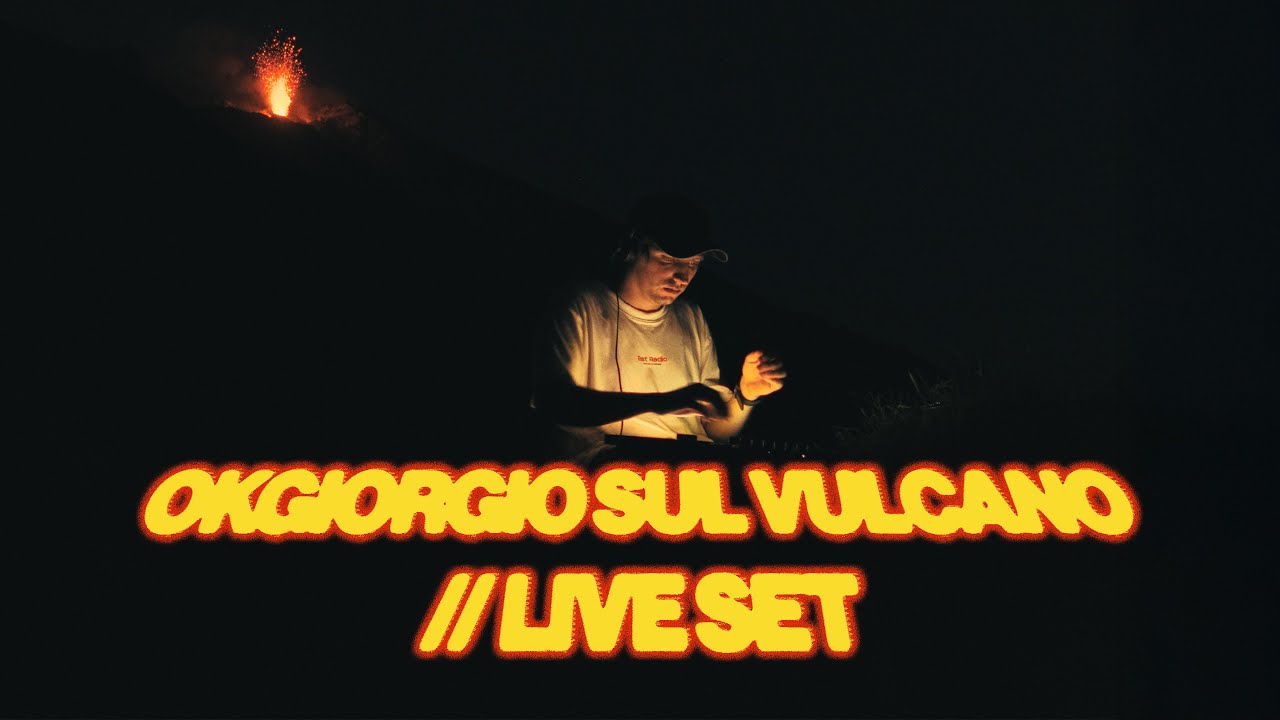 okgiorgio sul vulcano // LIVE SET