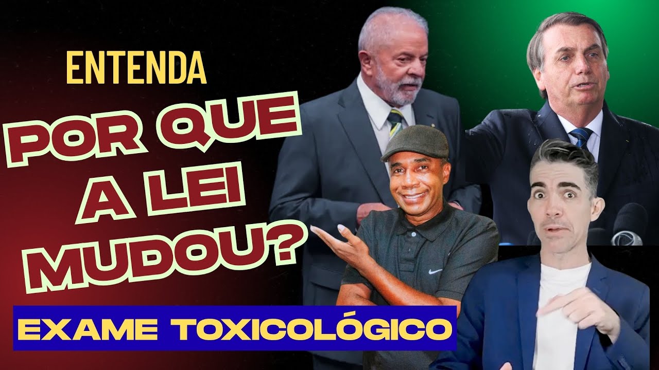 Entenda... Por que a Lei Mudou? Exame Toxicológico