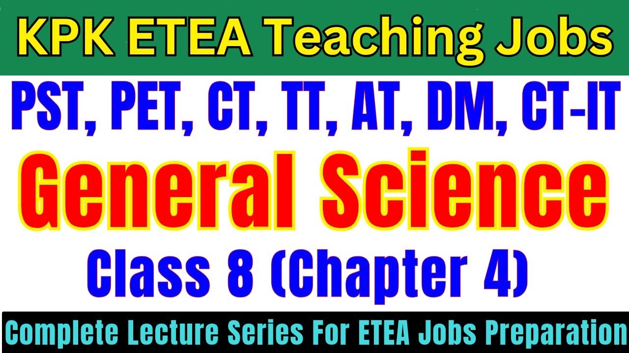 General Science Grade-8 Lec-4 | Complete Lecture Series | PST, CT, DM, PET, AT, TT Jobs Preparation