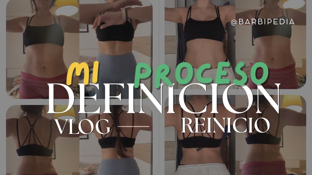 VLOG TRANSFORMACIÓN - BUSCANDO DEFINICIÓN MUSCULAR