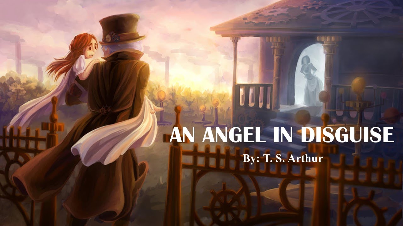 Learn English Through Story - An Angel In Disguise by T. S. Arthur