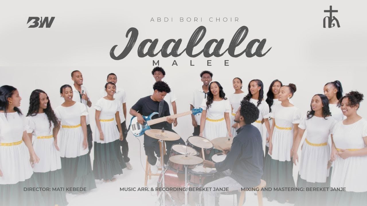 JAALALA MALEE: ABDII BORII CHOIR