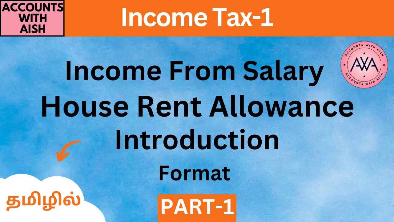 House Rent Allowance in Tamil Income Tax-1 PART-1 Income From Salary Introduction -HRA Format