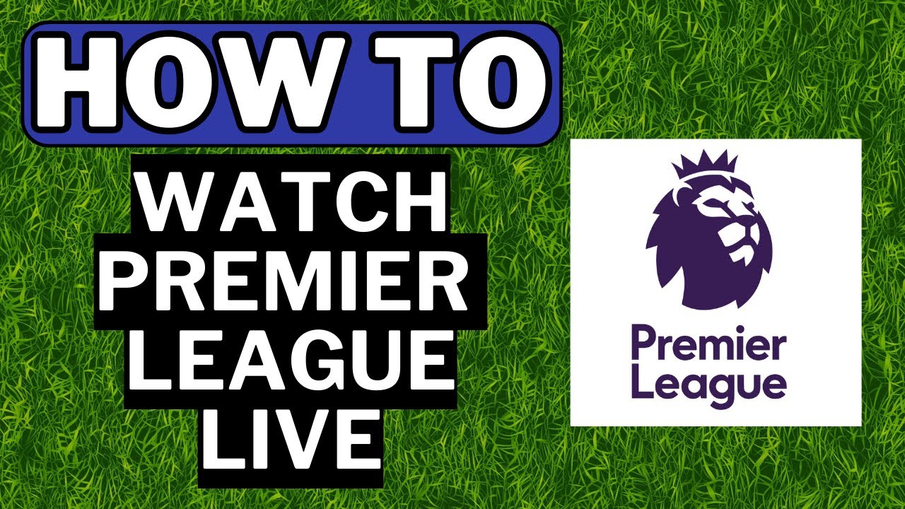 How To Watch Premier League Live on Laptop (Easy 2026)