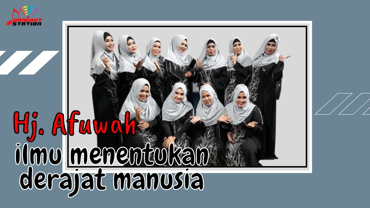 Hj. Afuwah - Ilmu Menentukan Derajat Manusia (Official Music Video)