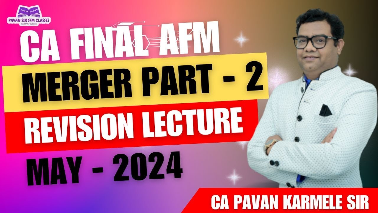 Merger Part 2 Revision  CA Final AFM May 2024
