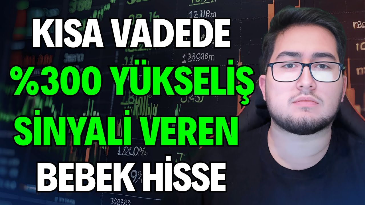 KISA VADEDE %300 Y&Uuml;KSELİŞ SİNYALİ VERİLEN BEBEK HİSSE