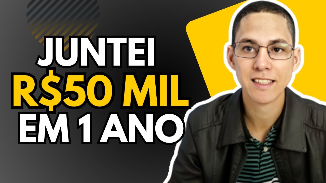 COMO JUNTAR R$50 MIL EM 12 MESES | ALCANCEI R$50 MIL EM 1 ANO