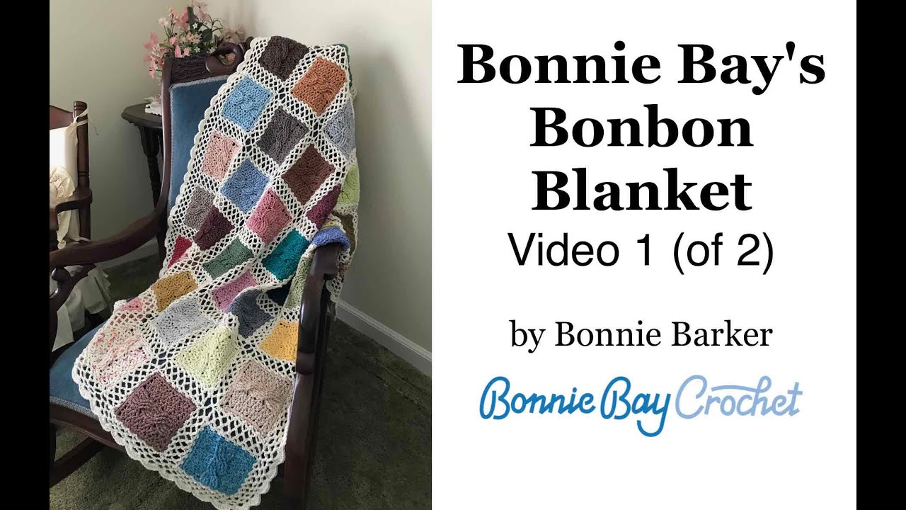 Bonnie Bay's Bonbon Blanket Video #1 (of 2)