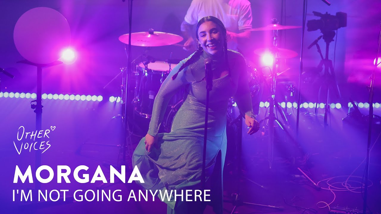 Morgana - I'm Not Going Anywhere | Live from Other Voices