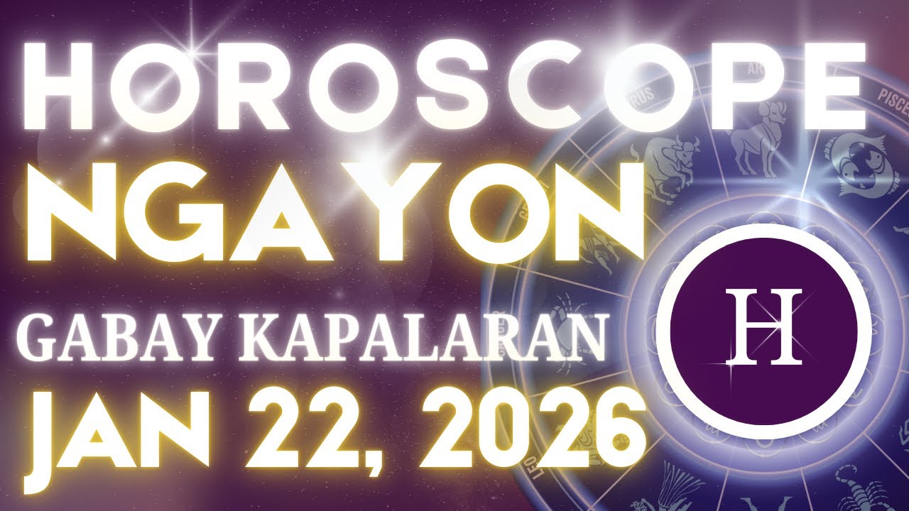 Horoscope Ngayong Araw JANUARY 22, 2026 Tagalog Horoscope Gabay Kapalaran
