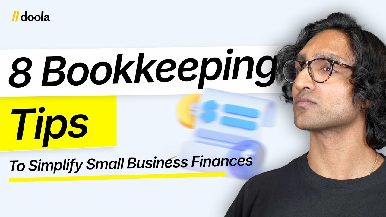 8 Bookkeeping Tips To Simplify Small Business Finances