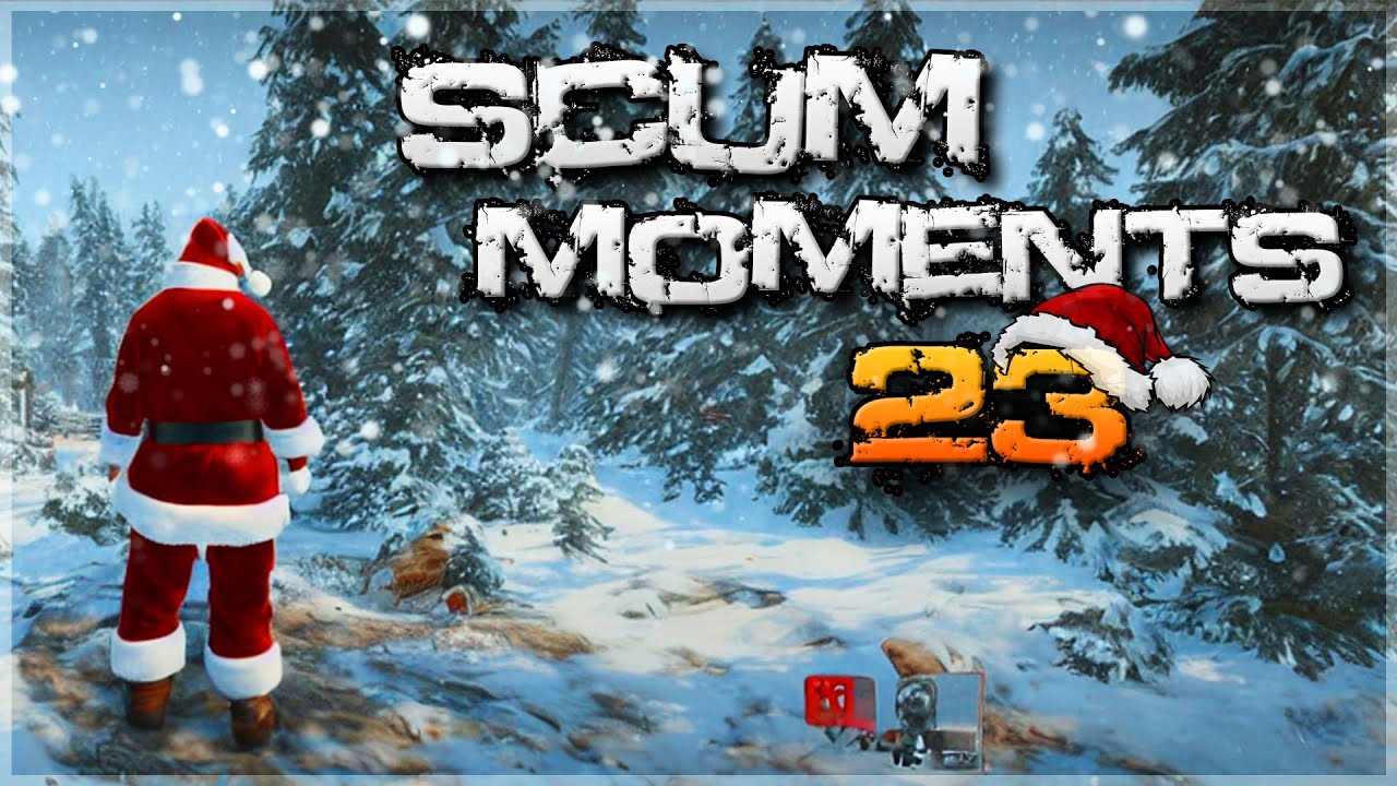 SCUM MOMENTS 23 - MERRY CHRISTMAS SCUM | Scum Funny Fails and Epic Gameplay 