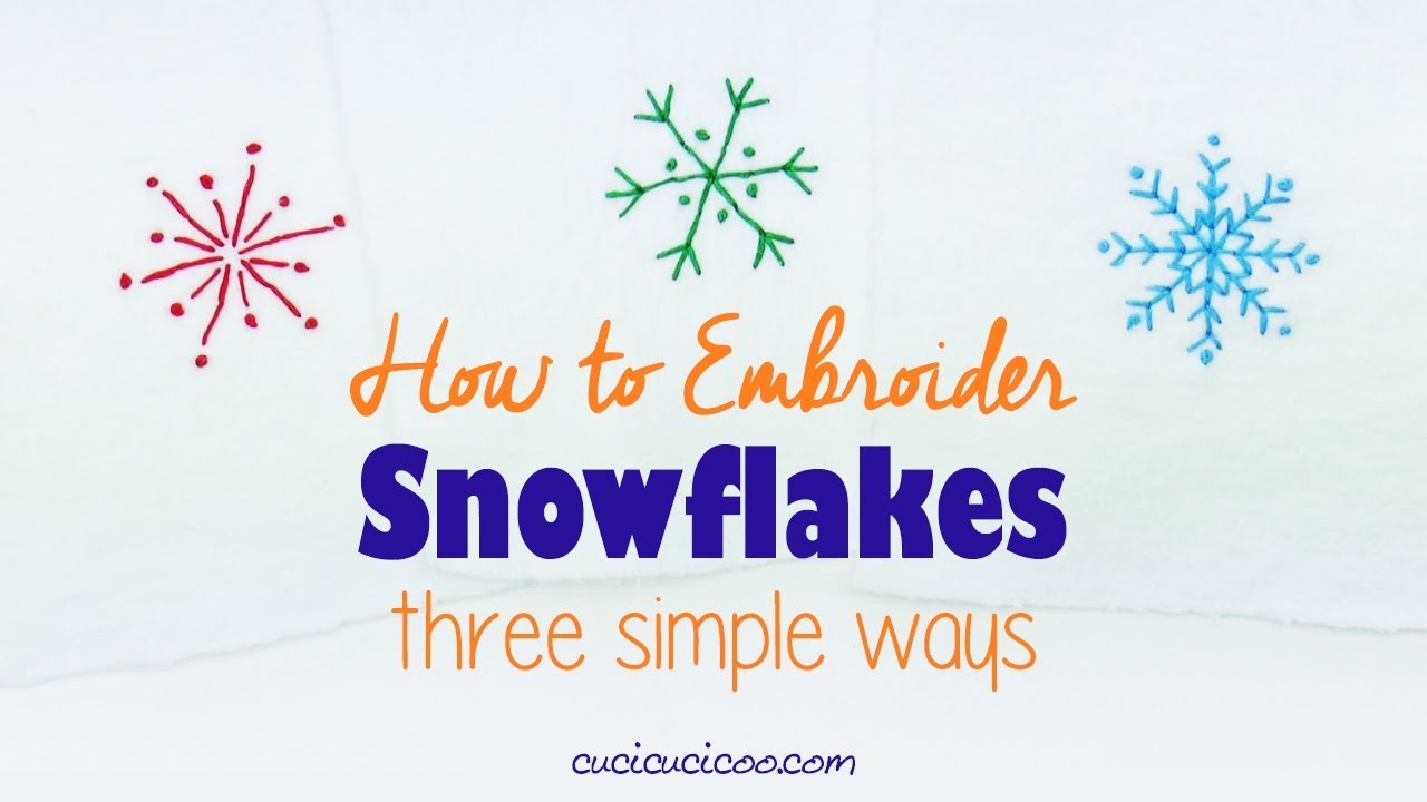 How to Embroider a Snowflake: 3 FREE Simple Embroidery Patterns