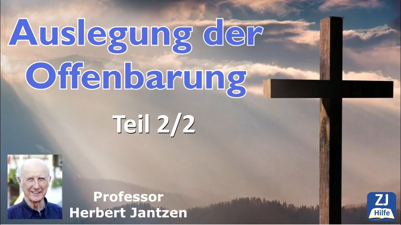 Offenbarung 2/2 - Auslegung von Prof. Herbert Jantzen