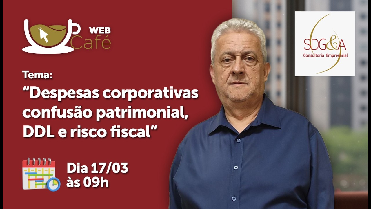 WEB Café SDG&A - Despesas corporativas confusão patrimonial, DDL e risco fiscal