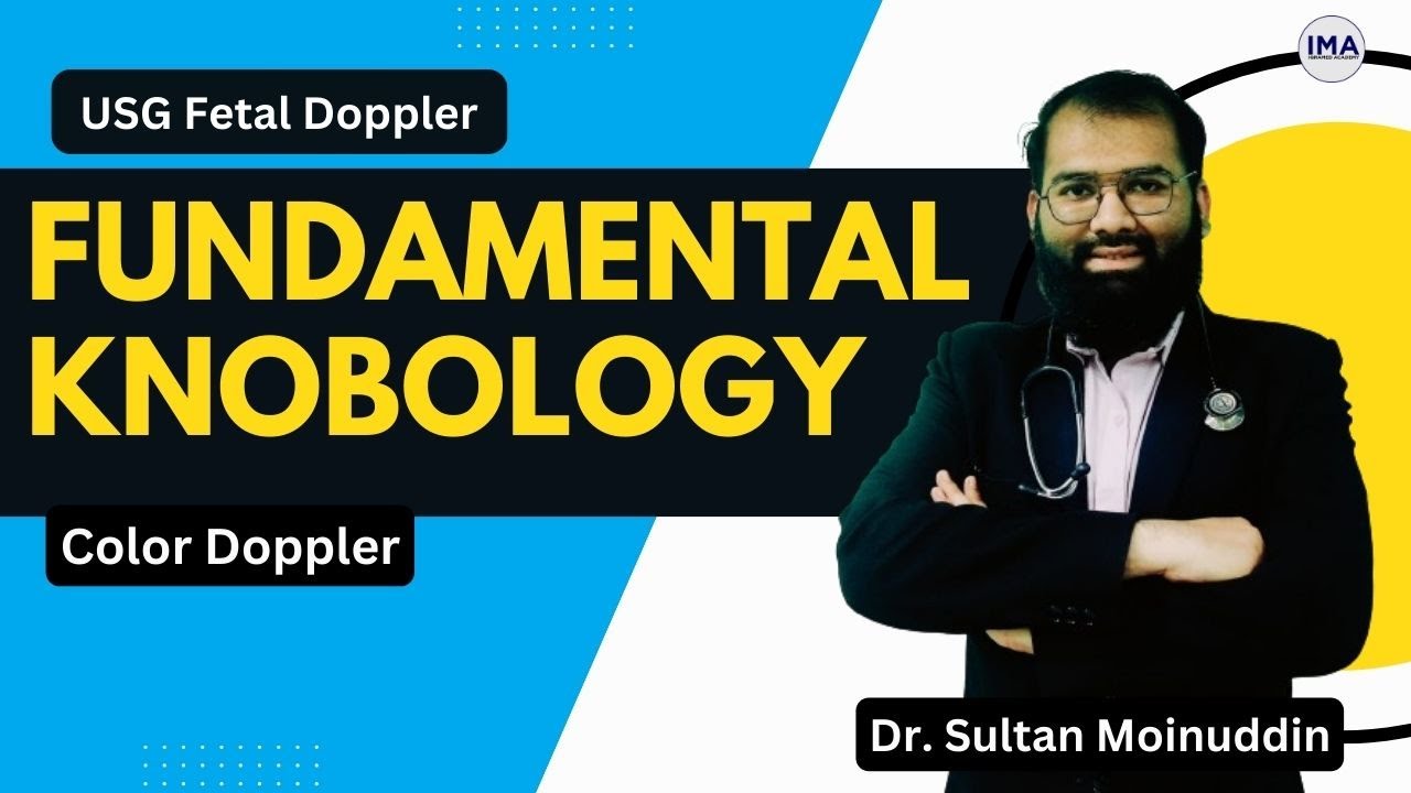 Lecture 1 Part 2 | USG Fetal Doppler Fundamental Knobology | Iqramed Academy