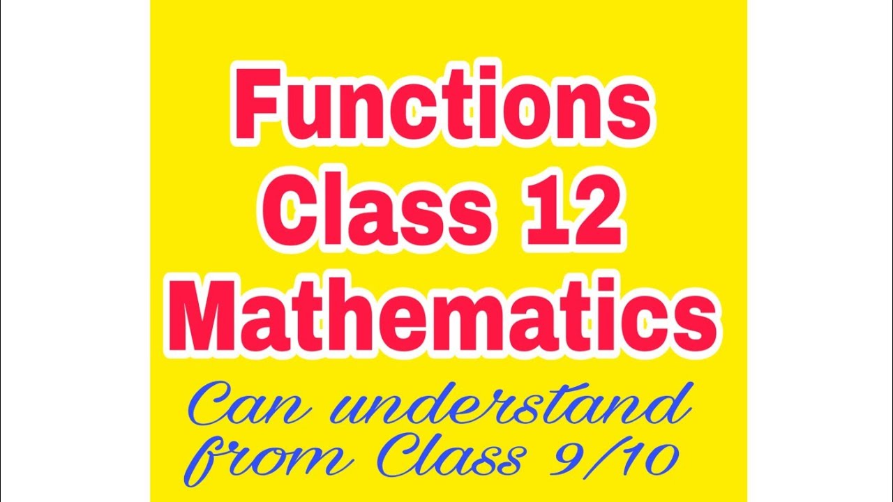 Functions. Class 12 Mathematics