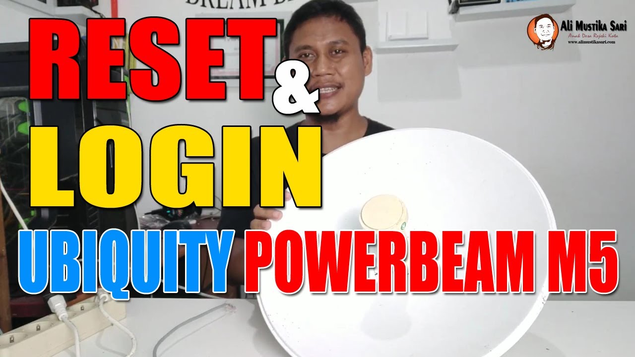 Cara RESET dan LOGIN Ubiquity Powerbeam M5 400 Untuk Pemula