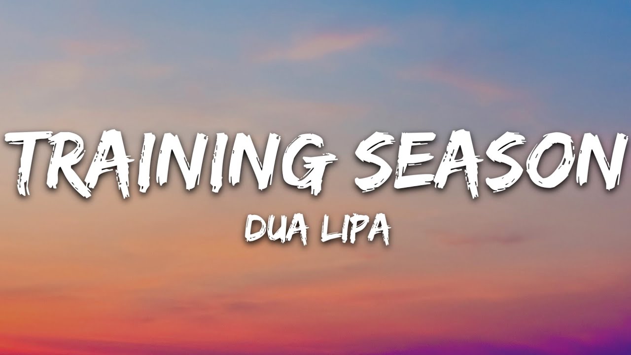 Dua Lipa - Training Season (Lyrics)