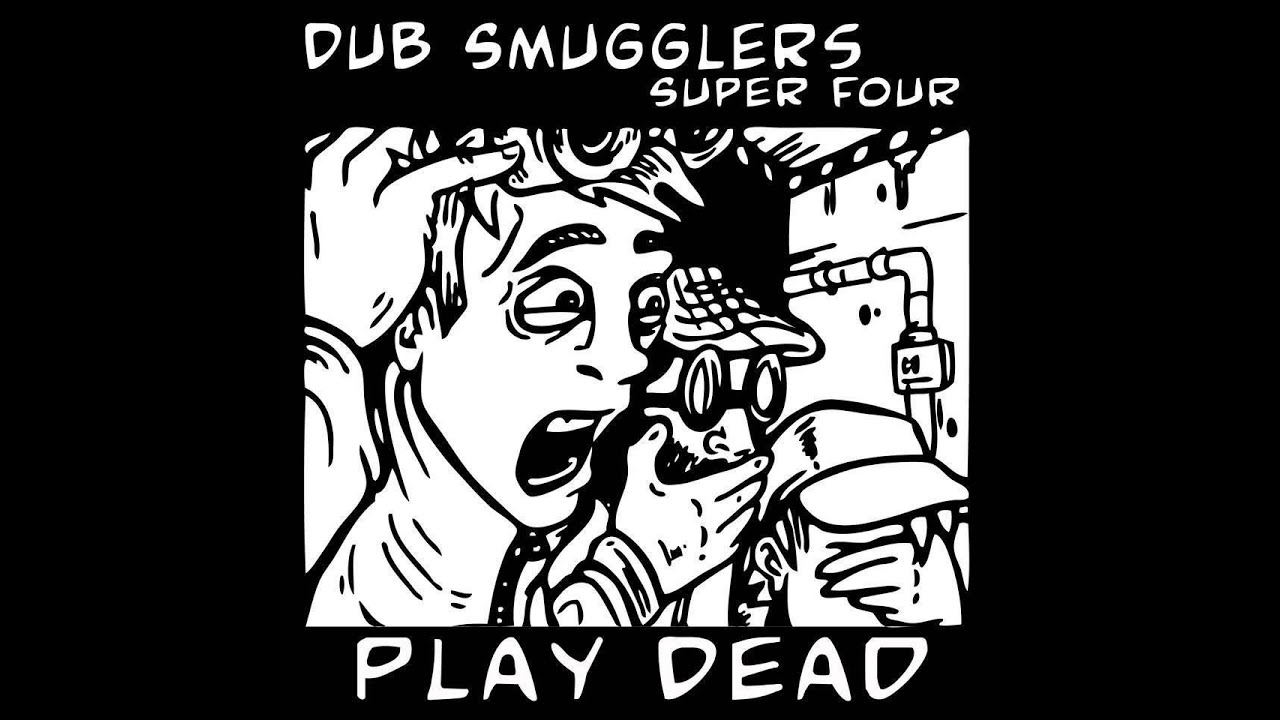 Dub Smugglers - Play Dead ft. Super Four