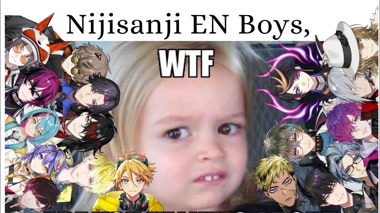 Nijisanji EN Boys, WTF are you talking about? 😃