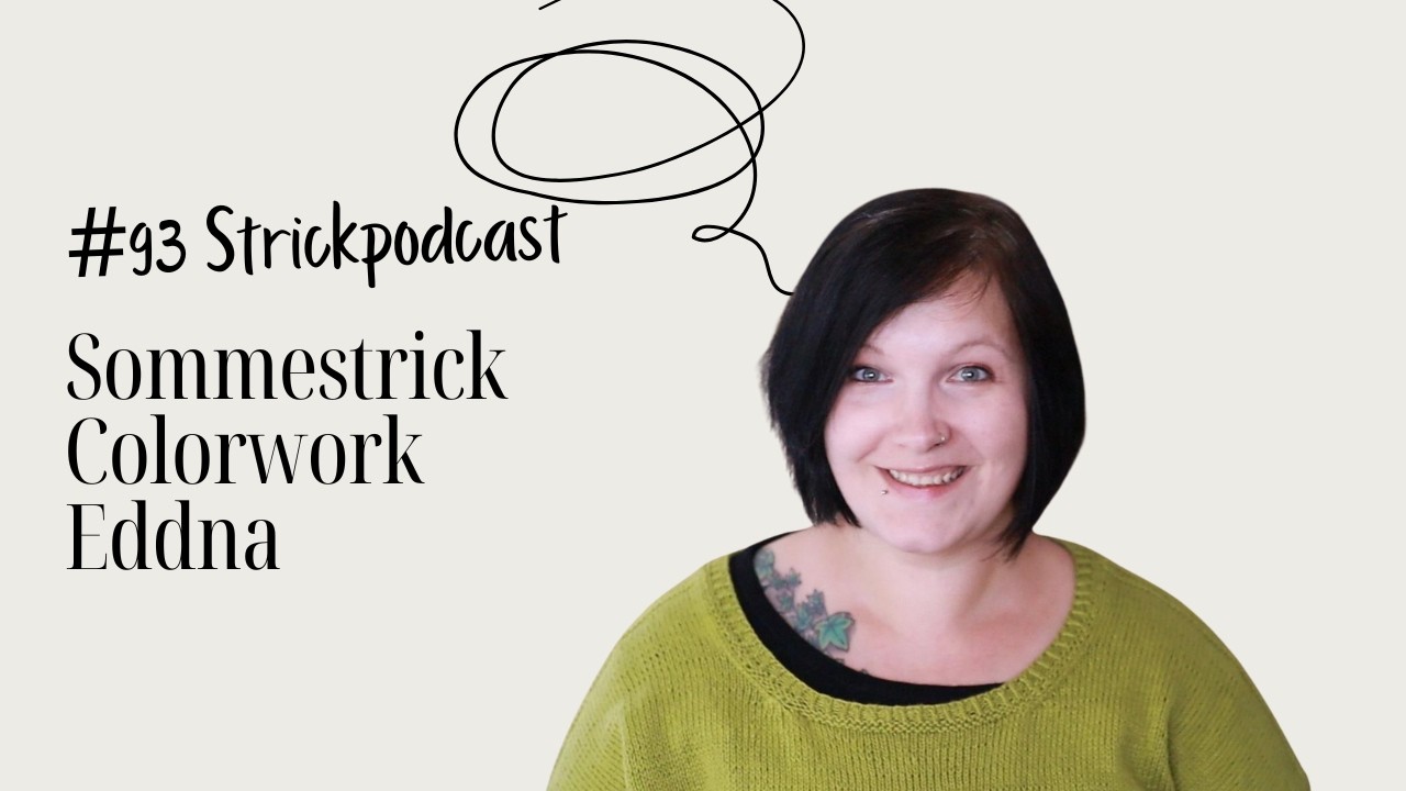 [Knitting Podcast] 🧷 #93 Wips, new socks, SWC and plans with Eddna 🧷