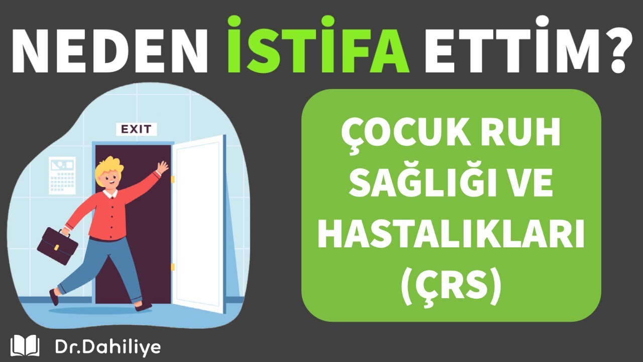 NEDEN İSTİFA ETTİM? | ÇRS (Çocuk Ruh Sağlığı)