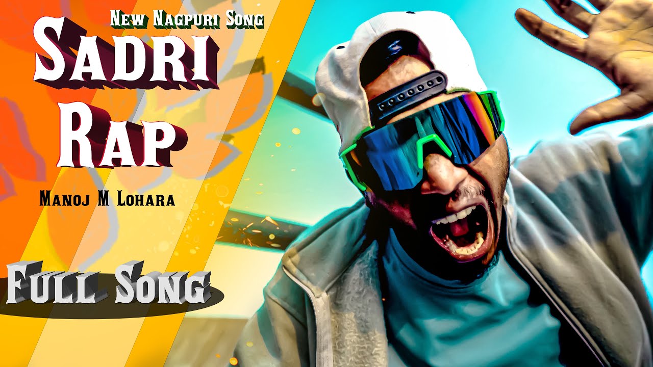 NEW NAGPURI SONG 2025 // SADRI RAP // HIP HOP MIX // @ManojMLohara RAP- MANOJ M LOHARA