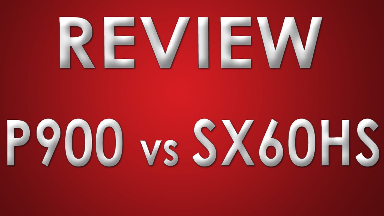 Review Comparativo entre a Canon SX60 e a Nikon P900