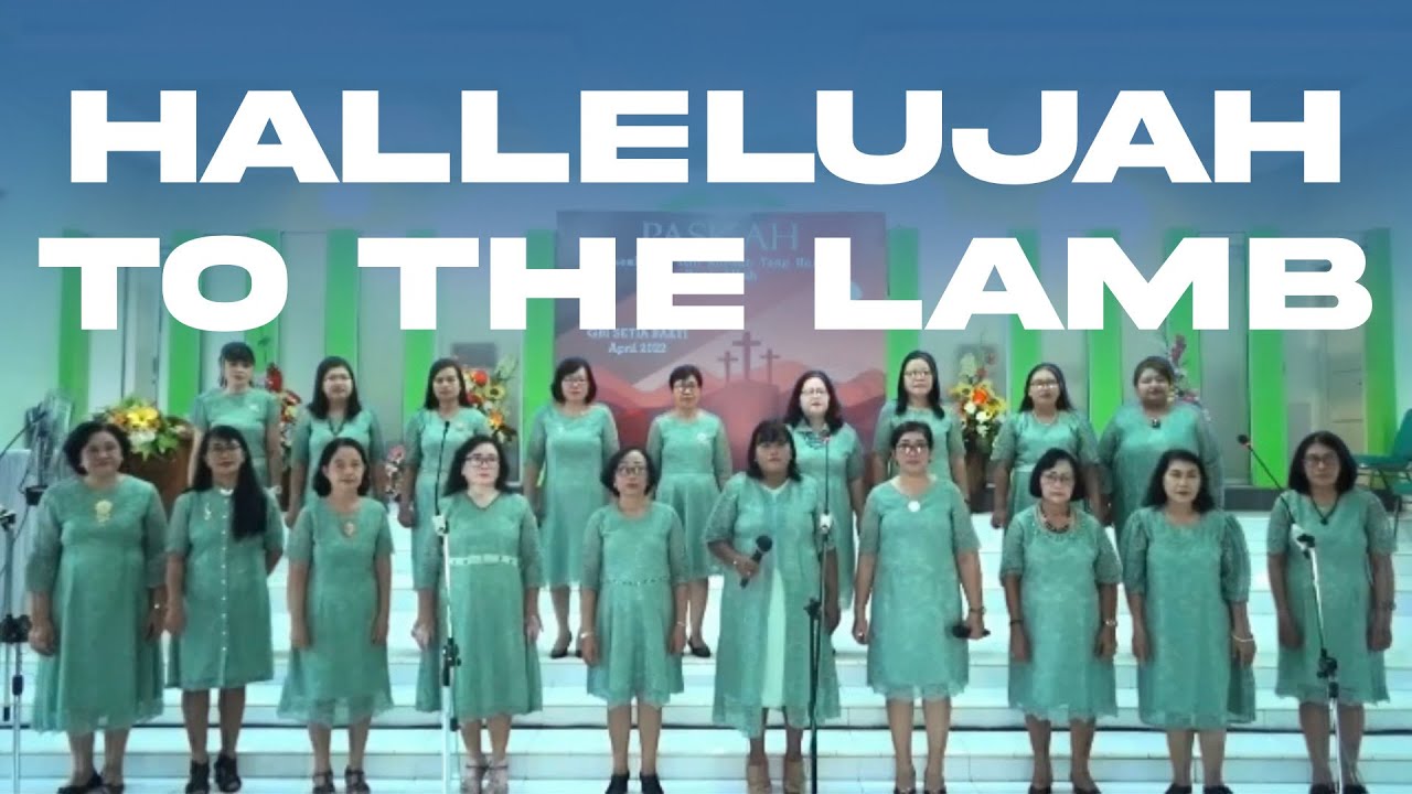 Hallelujah To The Lamb - Paduan Suara BWU UIBC dari WBI GBI Setia Bakti Kediri