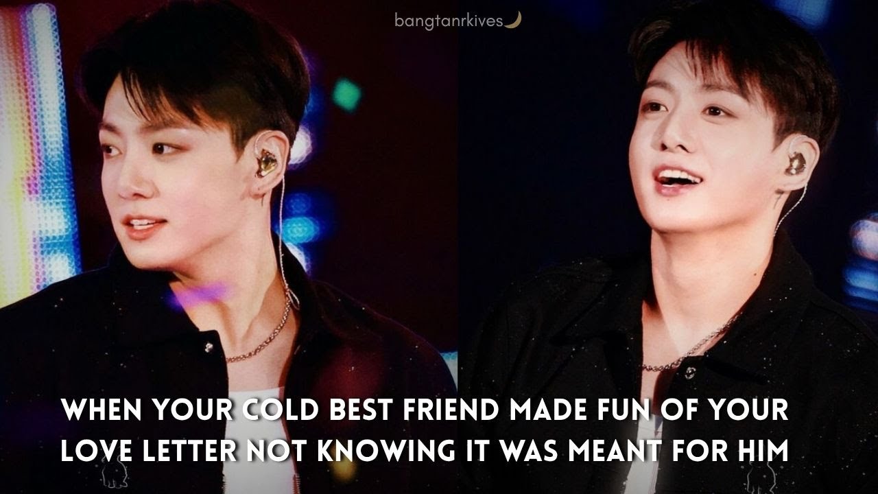 When Your Cold Best Friend Made Fun of Your Love Letter Not Knowing It Was Meant-|| Jungkook Oneshot