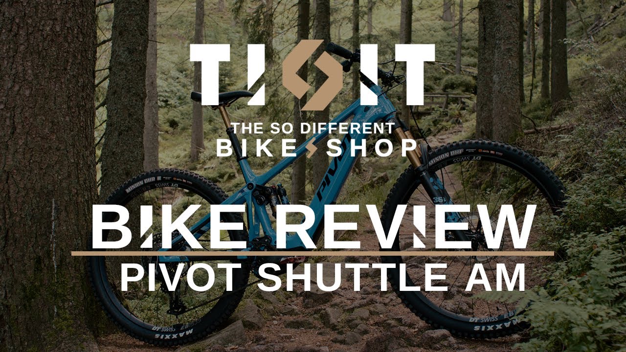 Pivot Shuttle AM : Bike Review // TILLIT BIKES