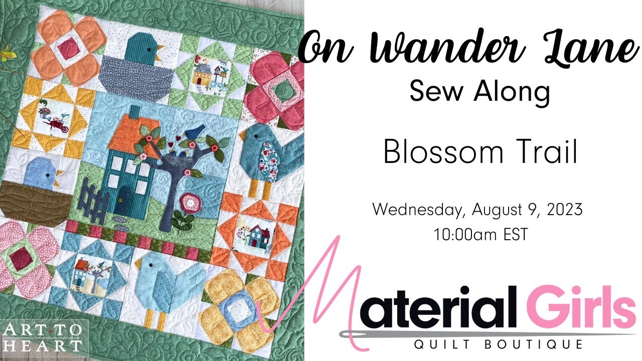 On Wander Lane Stitch Along - Blossom Trail with Material Girls Quilt Boutique