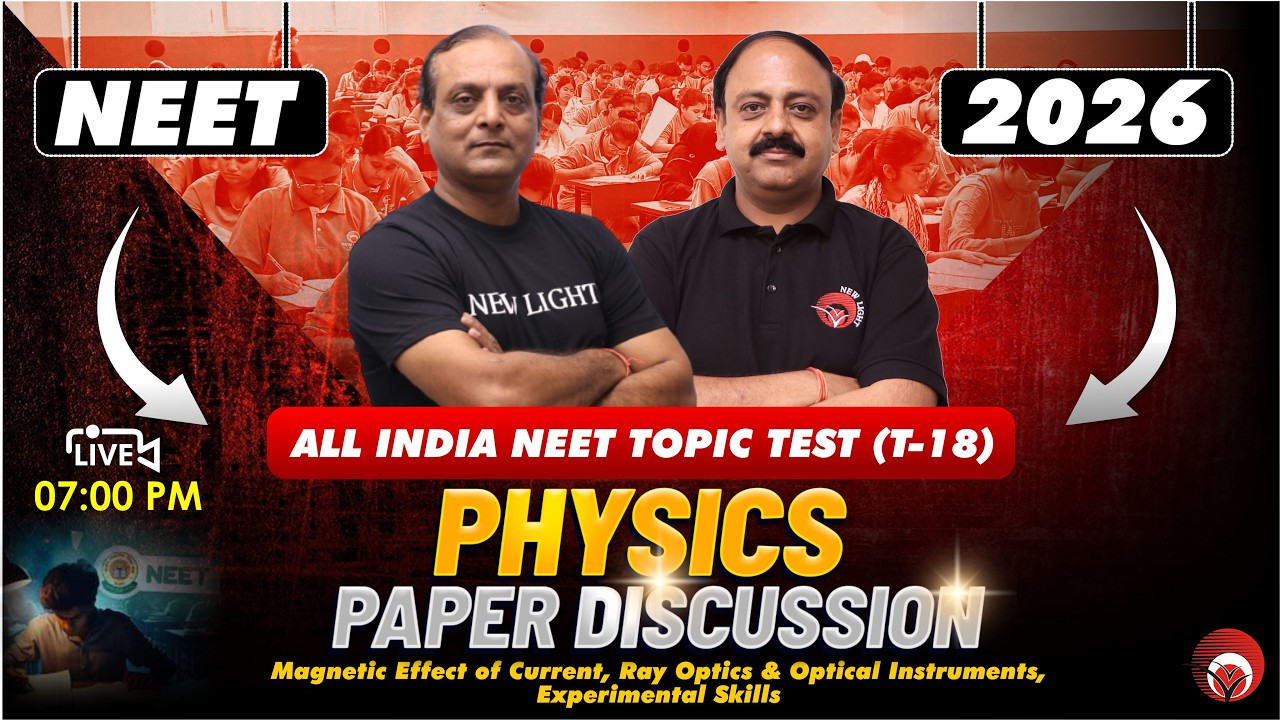 🔴LIVE NEET 2026 PHYSICS | PAPER DISCUSSION | ALL INDIA NEET TOPIC TEST (T-18) | NEW LIGHT #neet26