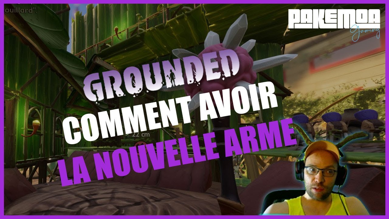 Grounded comment avoir la nouvelle arme