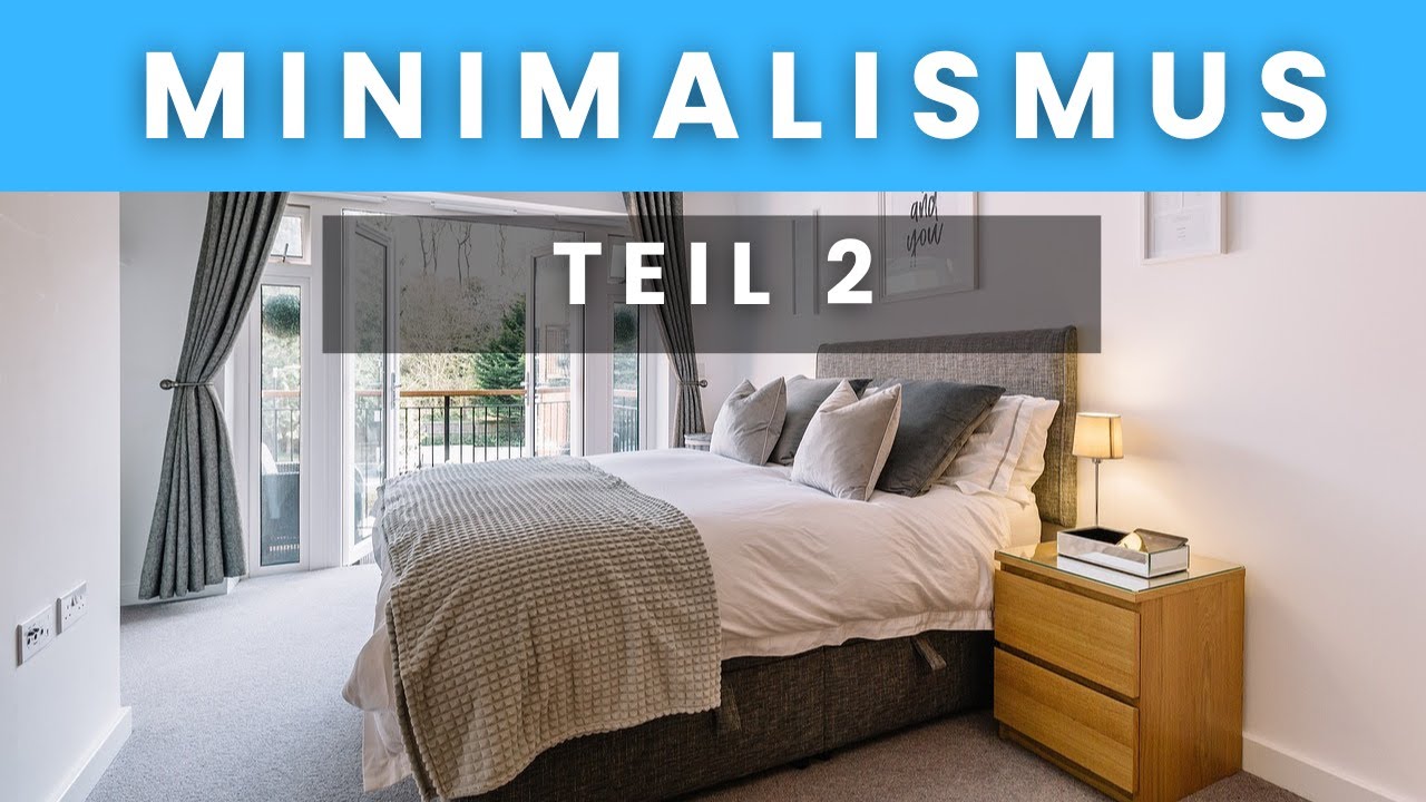 Minimalismus - Wenn dein Leben zu voll ist - Teil 2