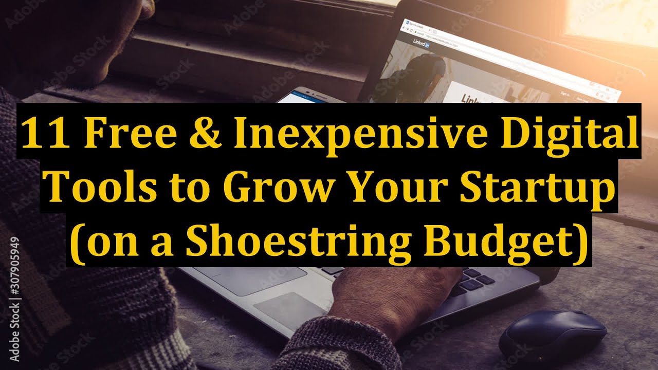 11 Free & Inexpensive Digital Tools to Grow Your Startup (on a Shoestring Budget)