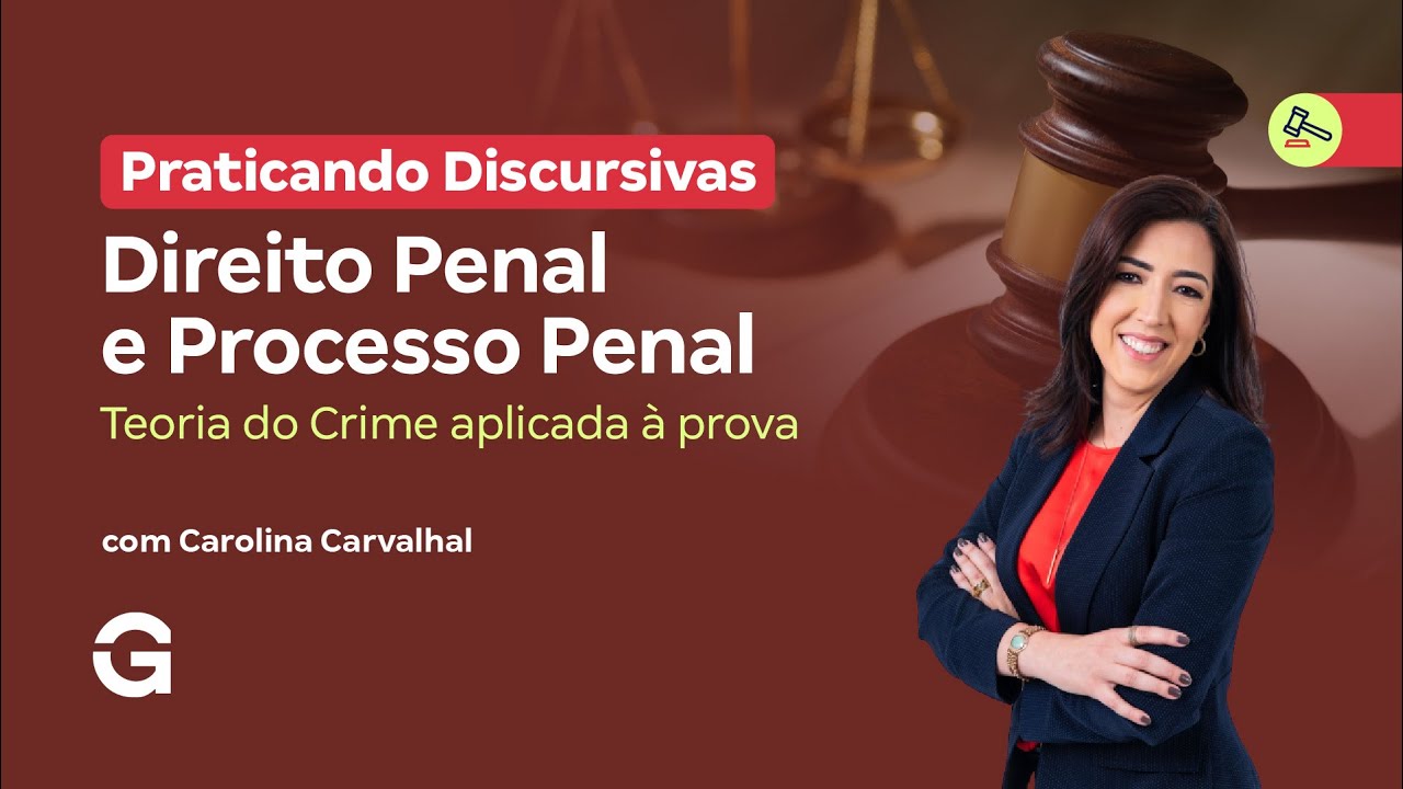Praticando Discursivas de Direito Penal e Processo Penal | Teoria do Crime aplicada à prova