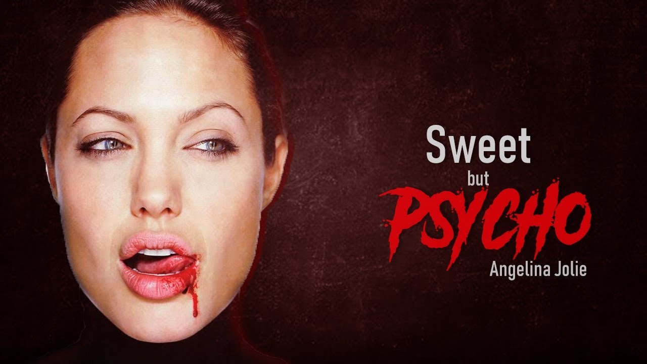Angelina Jolie- Sweet But Psycho