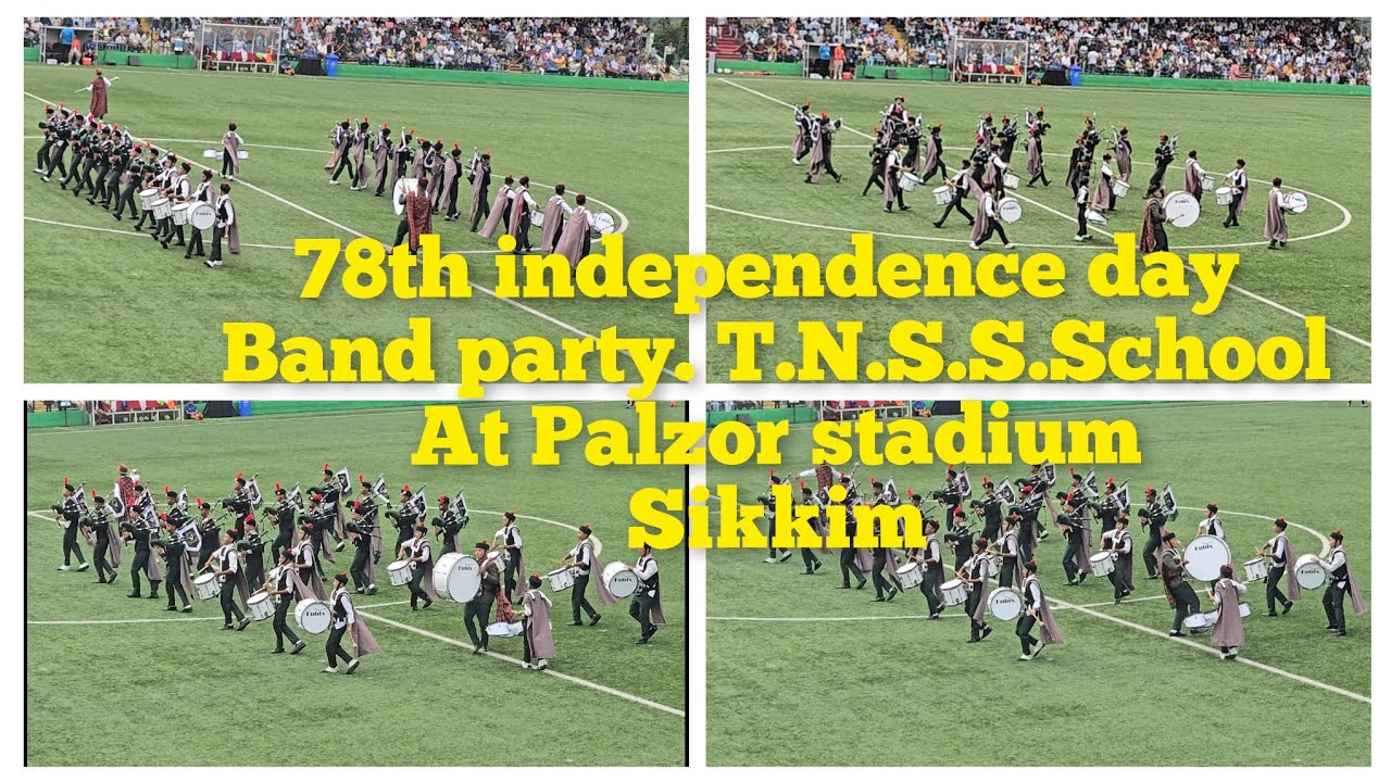 78 th independence day 2024 Band party T.N.S.S.SCHOOL Palzor stadium Gangtok sikkim
