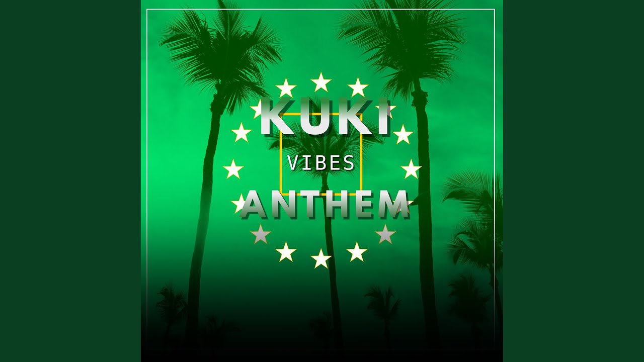 Kuki Vibez Anthem