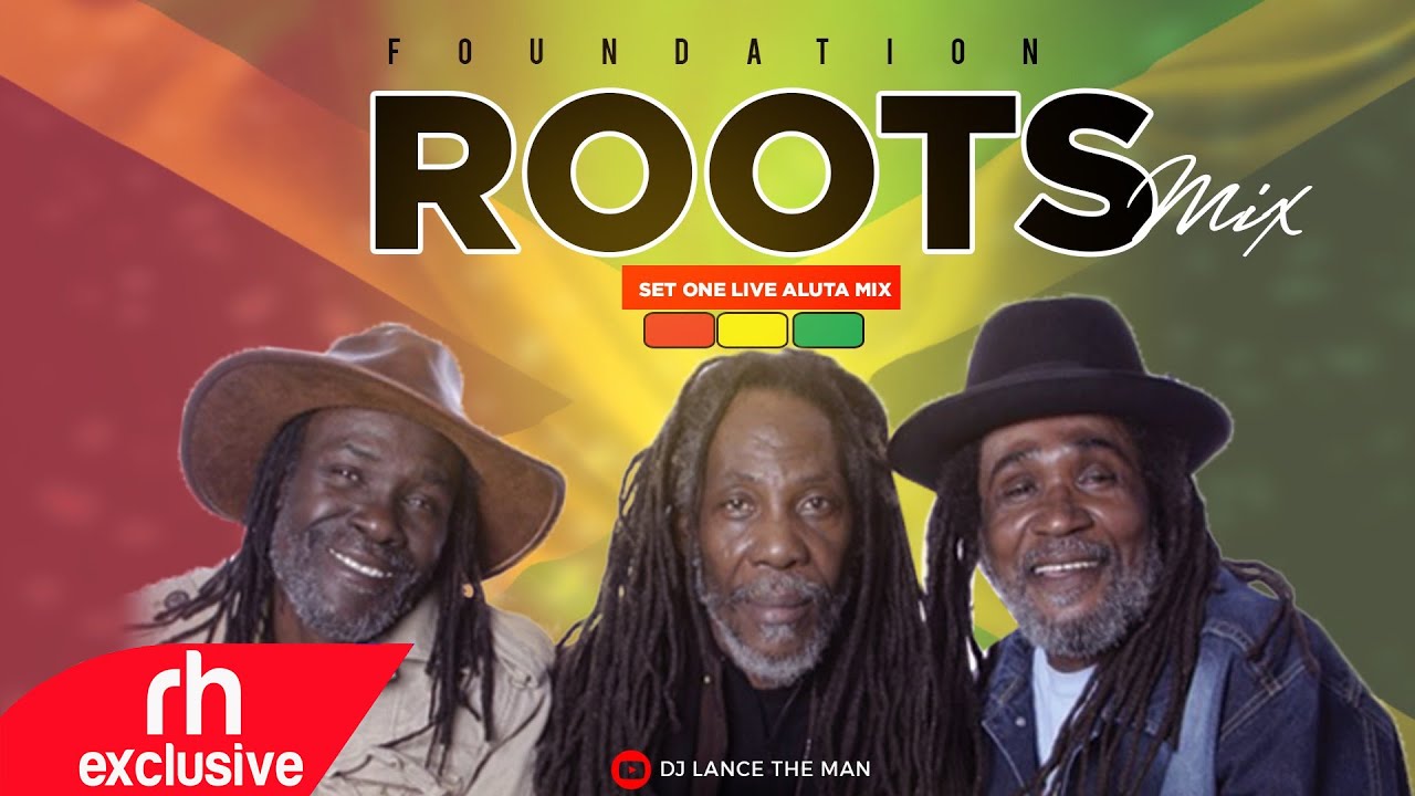 BEST OF ROOTS REGGAE MIX 2020 -FOUNDATION ROOTS MIX   DJ LANCE /RH EXCLUSIVE
