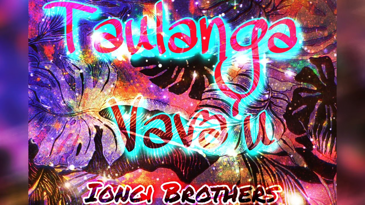 Taulanga Vava'u | Iongi Brothers