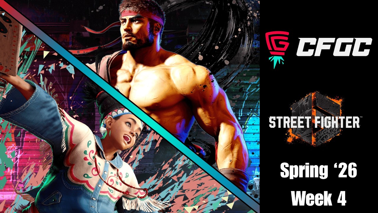 CFGC | Street Fighter 6 Spring 2026 Week 4 (Seeding Phase)