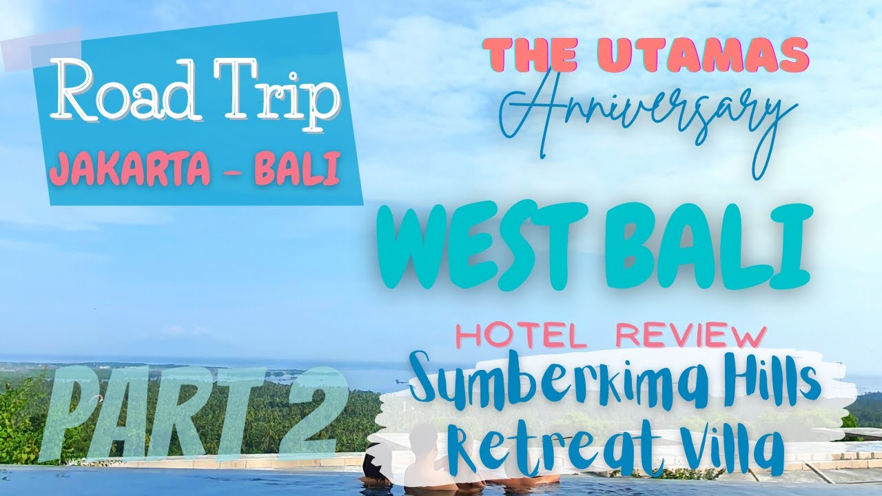 PERTAMA KALI NGINEP DI PRIVATE VILLA BALI BARAT | SUMBERKIMA HILL NEAR MENJANGAN ISLAND