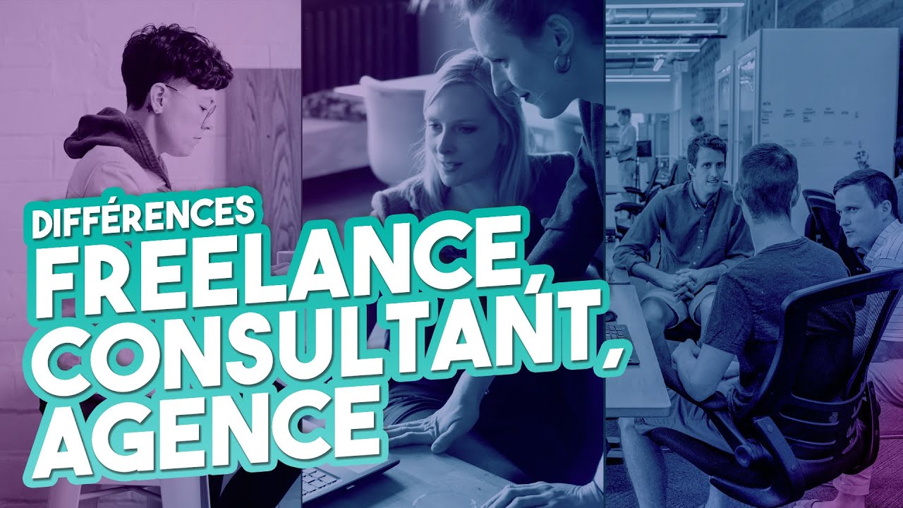 Freelance, consultant, agence marketing digital - Quelles diff&eacute;rences